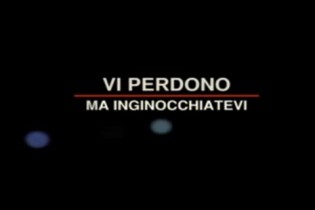 Vi perdono ma inginocchiatevi